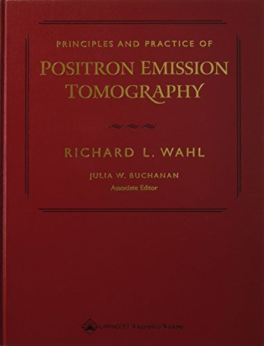 Principles and Practice of Positron Emission Tomography