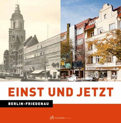 Einst und Jetzt. Berlin-Friedenau