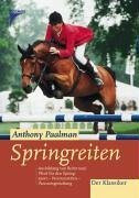 Springreiten: Ausbildung von Pferd und Reiter für Springsport, Parcoursreiten, Parcoursgestaltung: Ausbildung von Pferd und Reiter für den Springsport, Parcoursreiten, Parcoursgestaltung