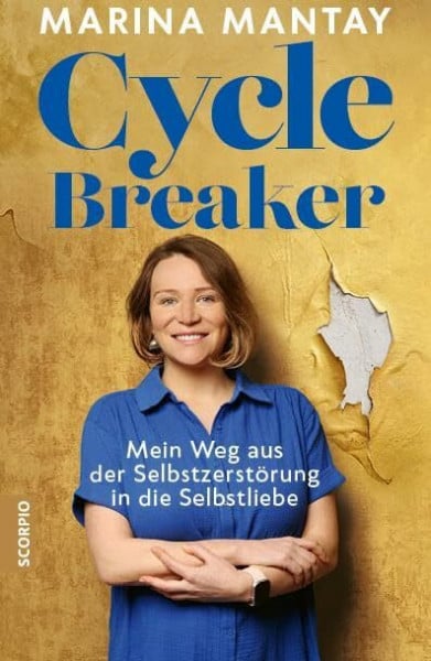 Cycle Breaker: Mein Weg aus der Selbstzerstörung in die Selbstliebe