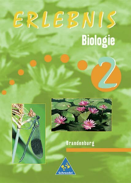 Erlebnis Biologie - Ausgabe 1999 für Brandenburg, Mecklenburg-Vorpommern und Thüringen: Schülerband 2 Brandenburg