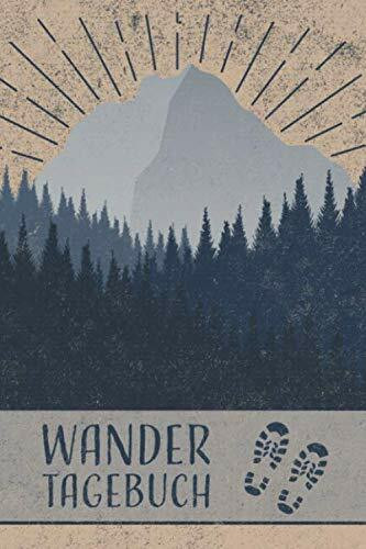 Wandertagebuch: Gipfelbuch zum Eintragen, ausfüllen und selberschreiben, Platz für 90 Touren und Wanderungen, Tourenbuch zum Wandern und Bergsteigen