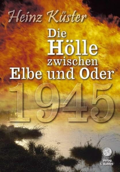 Die Hölle zwischen Elbe und Oder 1945
