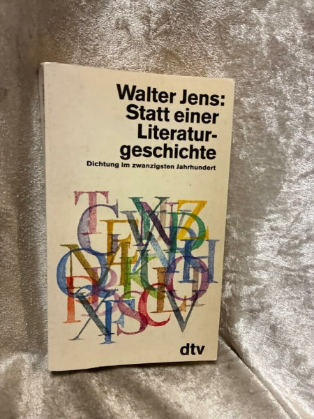Statt einer Literaturgeschichte: Dichtung im zwanzigsten Jahrhundert (dtv Literatur)