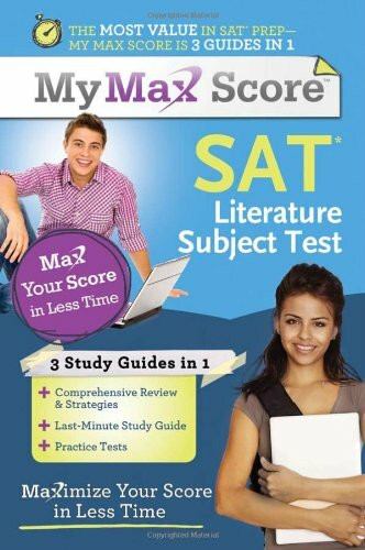 SAT Literature Subject Test: Maximize Your Score in Less Time (My Max Score)