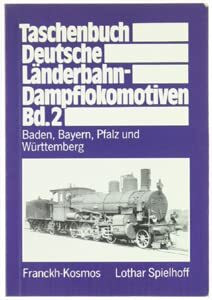 Taschenbuch Deutsche Länderbahn-Dampflokomotiven. Bd. 1 Preußen, Mecklenburg, Oldenburg, Sachsen und Elsaß-Lothringen. Bd. 2 Baden, Bayern, Pfalz und Württemberg.