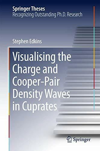 Visualising the Charge and Cooper-Pair Density Waves in Cuprates (Springer Theses)
