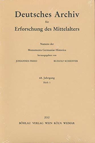 Deutsches Archiv für Erforschung des Mittelalters 68. Jahrgang, Heft 1, 2012 - Namens Monumenta Germaniae Historica