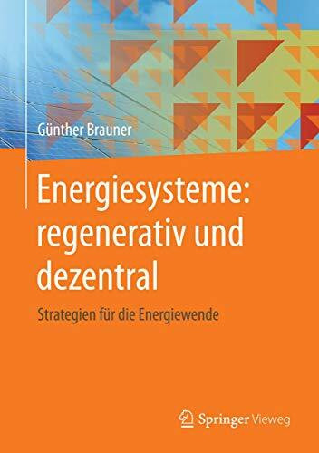 Energiesysteme: regenerativ und dezentral: Strategien für die Energiewende