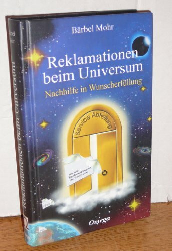 Reklamationen beim Universum: Nachhilfe in Wunscherfüllung