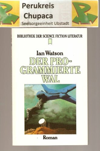 Der programmierte Wal. Science Fiction Roman.