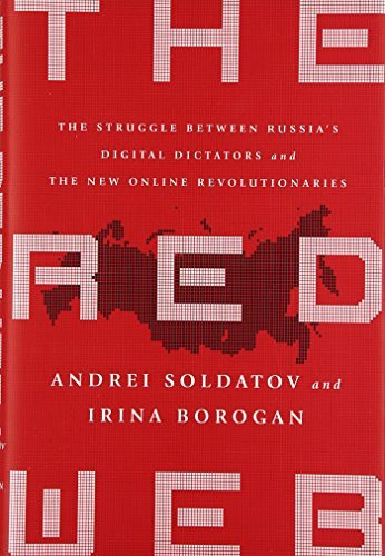 PublicAffairs The Red Web, The Struggle Between Russia’s Digital Dictators And The New Online Revolutionaries