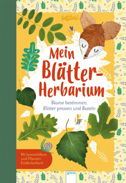 Mein Blätter-Herbarium: Bäume bestimmen, Blätter pressen und basteln