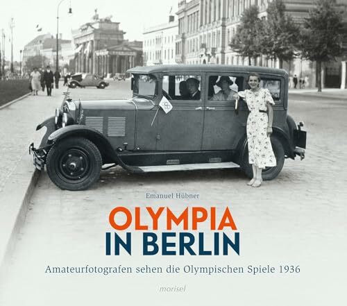 Olympia in Berlin: Amateurfotografen sehen die Olympischen Spiele Buch morisel