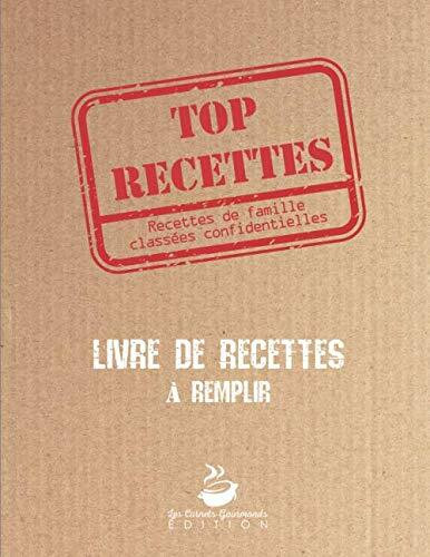 Top Recettes - Livre de recettes à remplir: v1-2 Carnet de recettes à personnaliser | 125 pages 60 fiches recettes sur 2 pages | Grand Format | fond marron