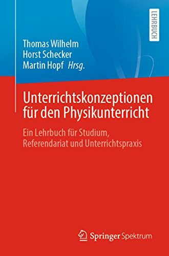 Unterrichtskonzeptionen für den Physikunterricht: Ein Lehrbuch für Studium, Referendariat und Unterrichtspraxis