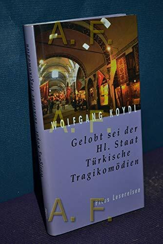 Gelobt sei der Hl. Staat. Türkische Tragikomödien (Picus Lesereisen)