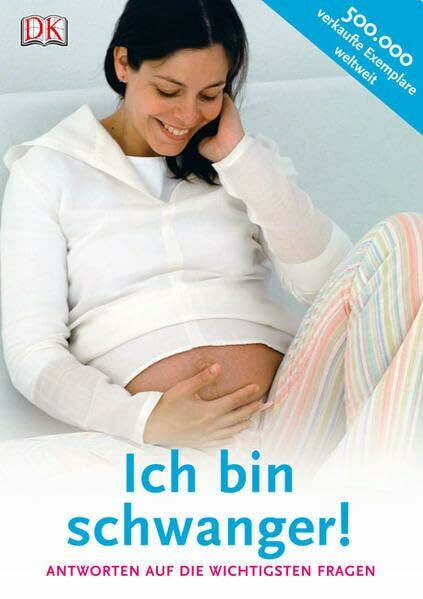 Dk Verlag Dorling Kindersley Ich Bin Schwanger!, Antworten Auf Die Wichtigsten Fragen