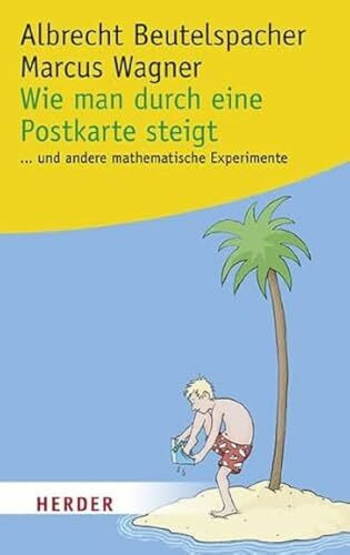 Wie man durch eine Postkarte steigt: . . . und andere spannende mathematische Experimente: . . . und andere mathematische Experimente (HERDER spektrum)