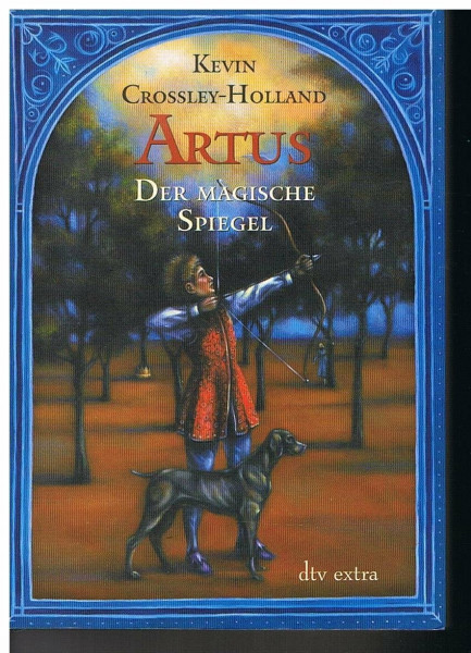 Artus Der magische Spiegel: Roman