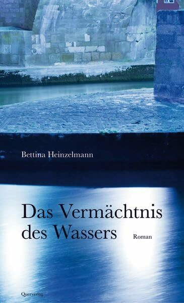 Das Vermächtnis des Wassers: Roman