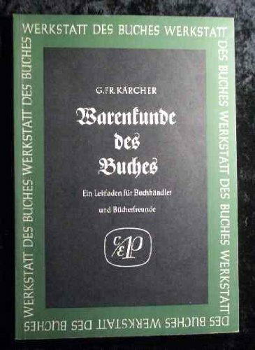 Warenkunde des Buches.. Ein Leitfaden für Buchhändler und Bücherfreunde.