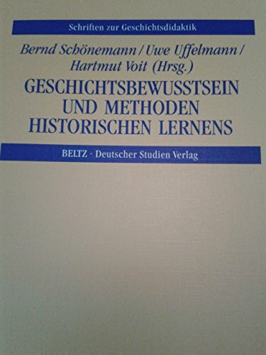 Geschichtsbewußtsein und Methoden historischen Lernens