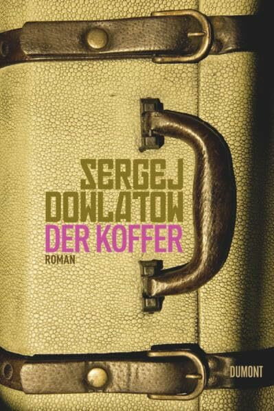 Der Koffer: Roman: Roman. Mit e. Vorw. v. Wladimir Kaminer