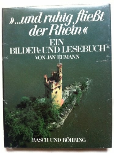 und ruhig fließt der Rhein. Ein Bilder- und Lesebuch