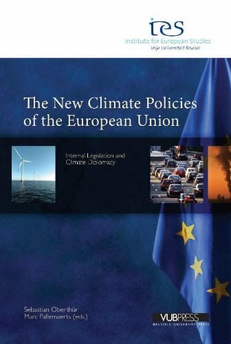 The New Climate Policies of the European Union: Internal Legislation and Climate Diplomacy (Ies, 15) The New Climate Policies of the European Union: Internal Legislation and Climate Diplomacy (Ies, 15)