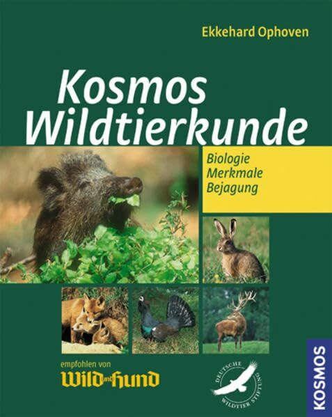 Kosmos Wildtierkunde: Biologie, Merkmale, Bejagung (Praxiswissen Jagd)