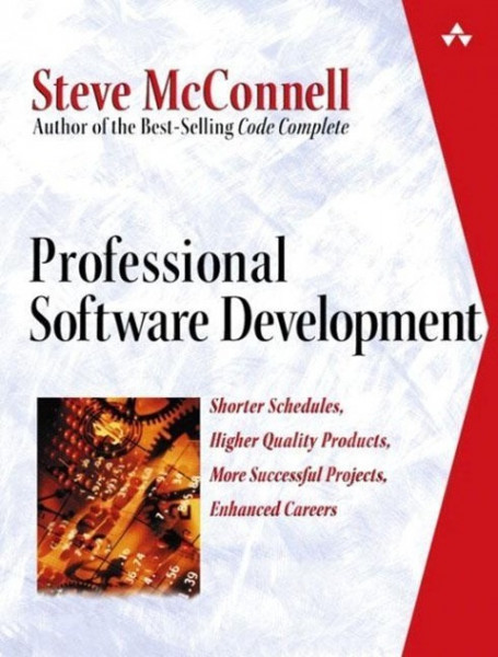 Professional Software Development: Shorter Schedules, Higher Quality Products, More Successful Proje