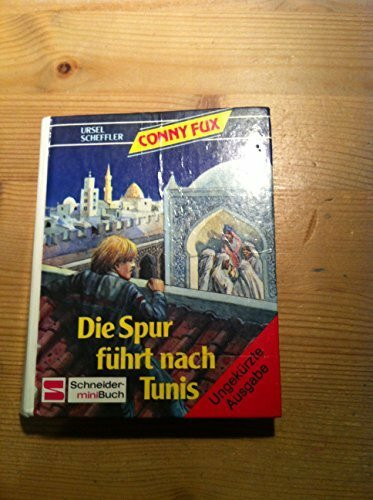 Scheffler, Ursel: Connx Fux. - München : F. Schneider [Mehrteiliges Werk] Teil: Die Spur führt nach Tunis
