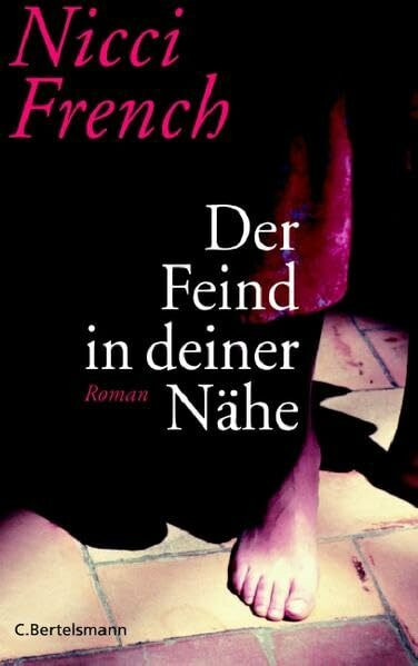 Der Feind in deiner Nähe: Roman