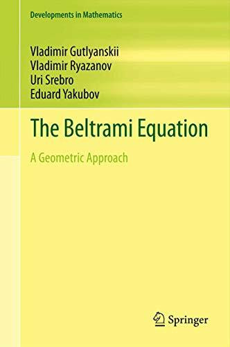 The Beltrami Equation: A Geometric Approach (Developments in Mathematics, 26, Band 26)