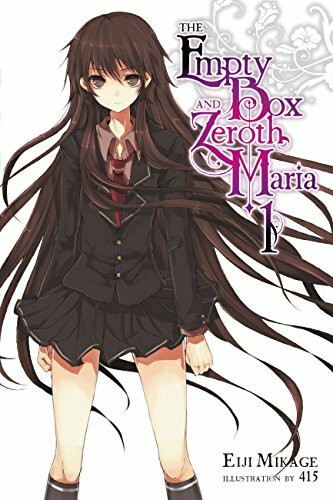 The Empty Box and Zeroth Maria, Vol. 1 (light novel): Volume 1 (EMPTY BOX & ZEROTH MARIA LIGHT NOVEL SC, Band 1)