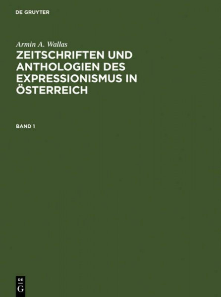 Zeitschriften und Anthologien des Expressionismus in Österreich: Analytische Bibliographie und...