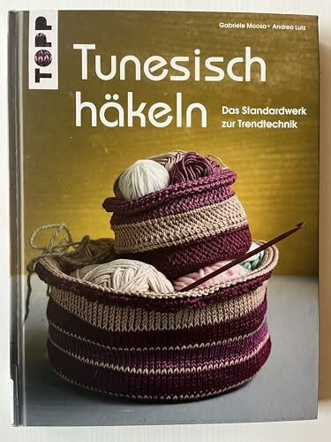 Tunesisch häkeln: Das Standardwerk zur Trendtechnik