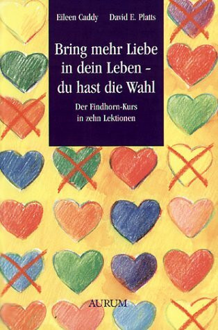 Bring mehr Liebe in dein Leben, du hast die Wahl