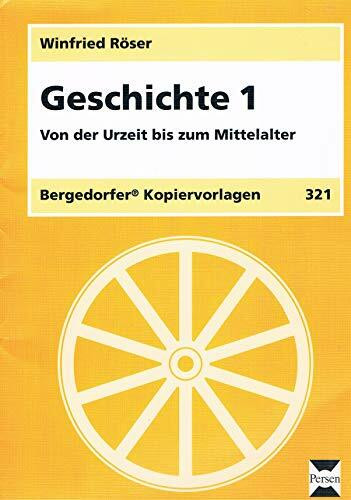 Geschichte: Von der Urzeit bis zum Mittelalter (Bergedorfer Kopiervorlagen)