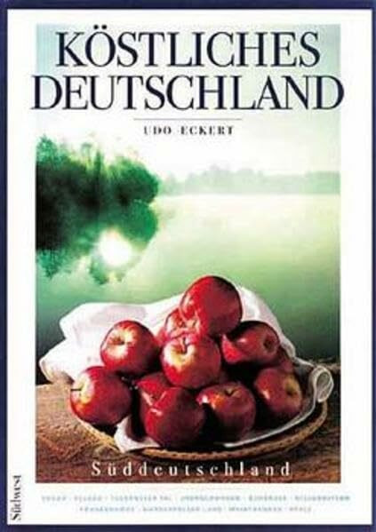 Köstliches Deutschland, Süddeutschland. Hegau, Allgäu, Tegernseer Tal, Oberschwaben, Bodensee, Niederbayern, Frankenhöhe, Werderfelser Land, Mai