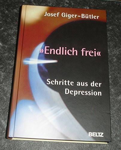 »Endlich frei«: Schritte aus der Depression (Beltz Taschenbuch)