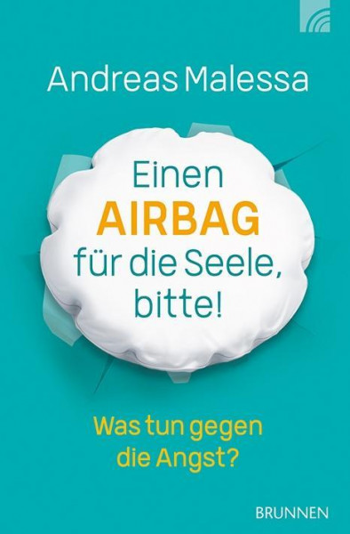 Einen Airbag für die Seele, bitte!