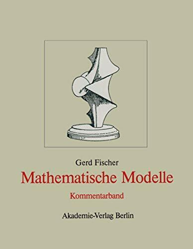 Mathematische Modelle: Aus den Sammlungen von Universitäten und Museen