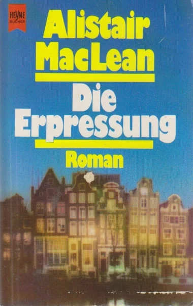 Die Erpressung: Roman (Heyne Allgemeine Reihe (01))