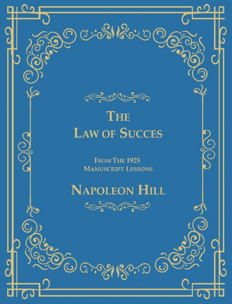 The Law of Success From The 1925 Manuscript Lessons