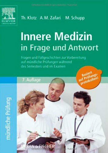 Innere Medizin in Frage und Antwort: Fragen und Fallgeschichten zur Vorbereitung auf mündliche Prüfungen während des Semesters und im Examen