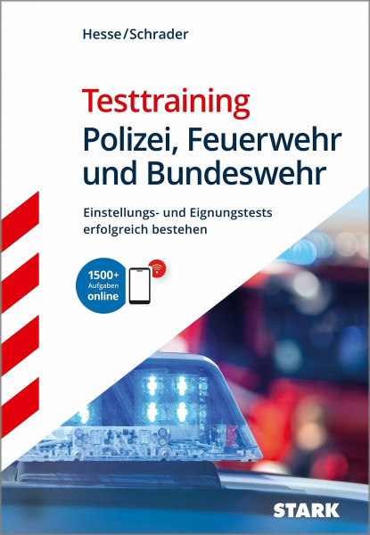 STARK Testtraining - Polizei, Feuerwehr und Bundeswehr - Einstellungstest: Einstellungs- und Eignungstests erfolgreich bestehen (Einstellungs- und Einstiegstests)