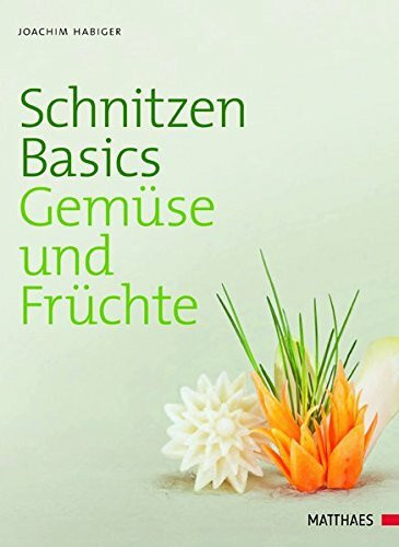 Schnitzen Basics - Gemüse und Früchte