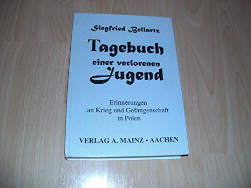 Tagebuch einer verlorenen Jugend: Erinnerungen an Krieg und Gefangenschaft in Polen